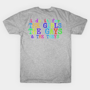 Girls, Gays, & Theys T-Shirt